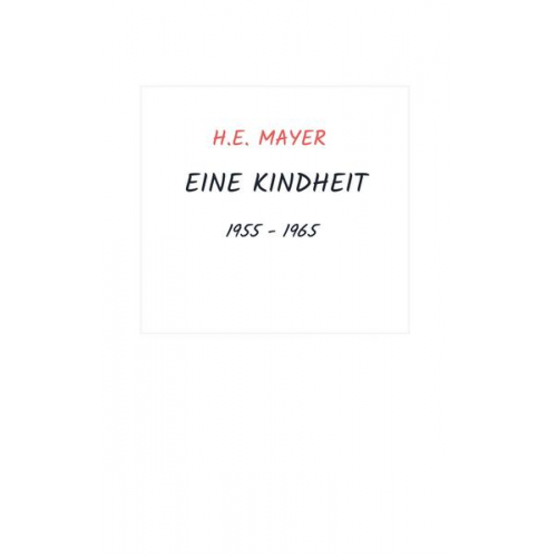 H. E. Mayer - Eine Kindheit