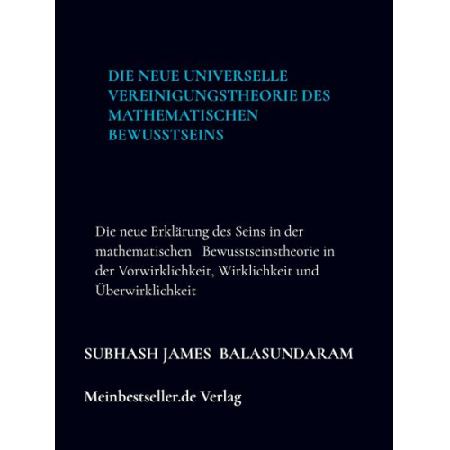 Subhash James Balasundaram - Die neue universelle Vereinigungstheorie des mathematischen Bewusstseins