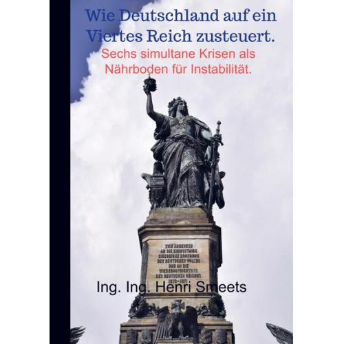 Ing. Ing. Henri Smeets - Wie Deutschland auf ein Viertes Reich zusteuert.