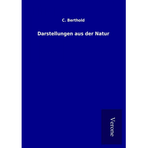 C. Berthold - Darstellungen aus der Natur