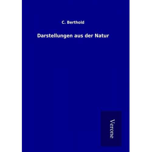 C. Berthold - Darstellungen aus der Natur