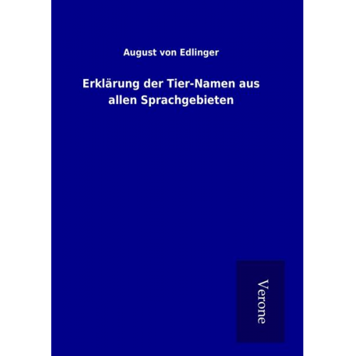 August Edlinger - Erklärung der Tier-Namen aus allen Sprachgebieten