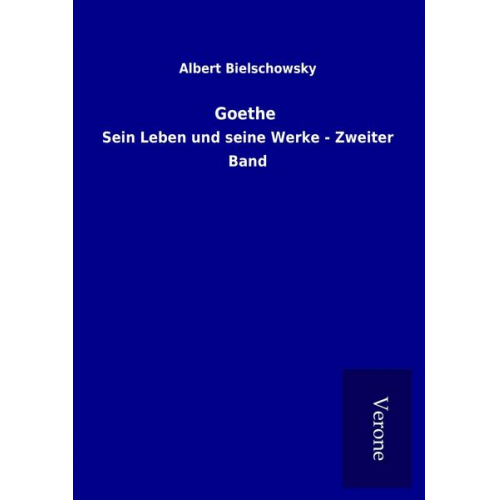 Albert Bielschowsky - Goethe