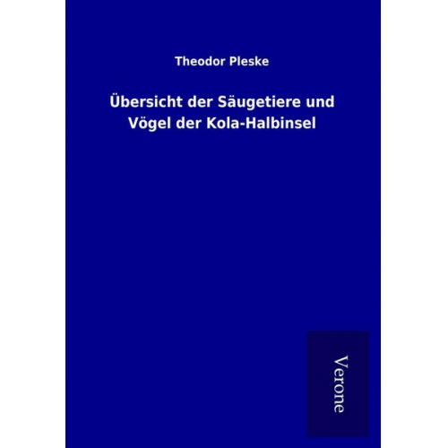 Theodor Pleske - Übersicht der Säugetiere und Vögel der Kola-Halbinsel