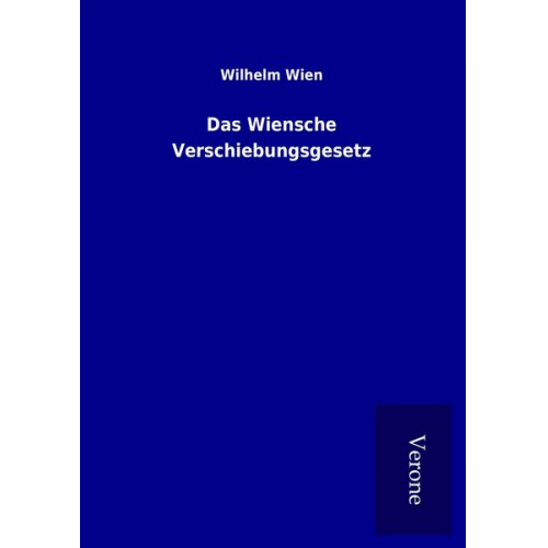 Wilhelm Wien - Das Wiensche Verschiebungsgesetz