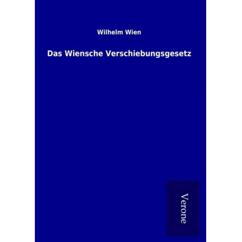 Wilhelm Wien - Das Wiensche Verschiebungsgesetz