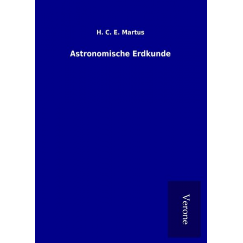 H. C. E. Martus - Astronomische Erdkunde