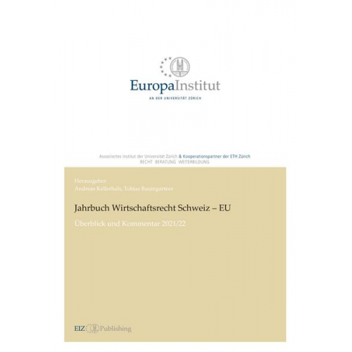 Alexander Brunner & Tobias Baumgartner & Hansjürg Appenzeller & Benjamin Bergau & Wesselina Uebe - Jahrbuch Wirtschaftsrecht Schweiz – EU 2021/22