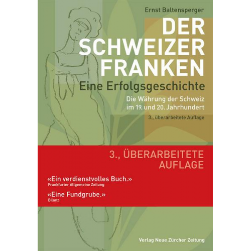 Ernst Baltensperger - Der Schweizer Franken Eine Erfolgsgeschichte.