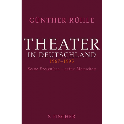 Günther Rühle - Theater in Deutschland 1967-1995