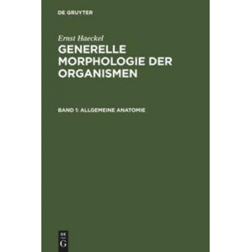 Ernst Haeckel - Generelle Morphologie der Organismen