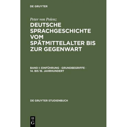 Peter Polenz - Peter von Polenz: Deutsche Sprachgeschichte vom Spätmittelalter bis zur Gegenwart / Einführung · Grundbegriffe · 14. bis 16. Jahrhundert