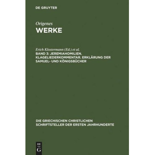 Origenes - Origenes: Werke / Jeremiahomilien. Klageliederkommentar. Erklärung der Samuel- und Königsbücher