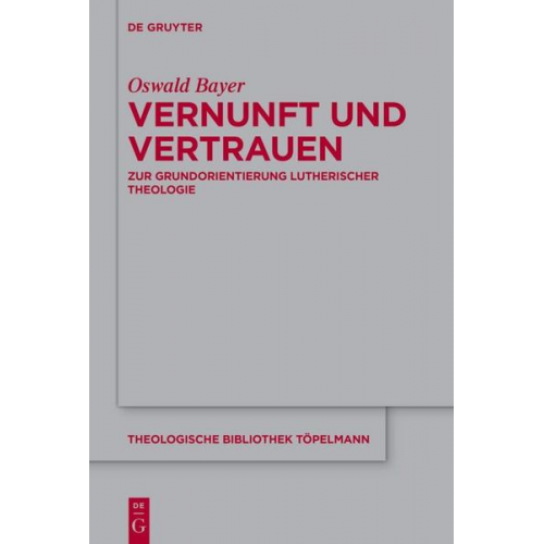 Oswald Bayer - Vernunft und Vertrauen