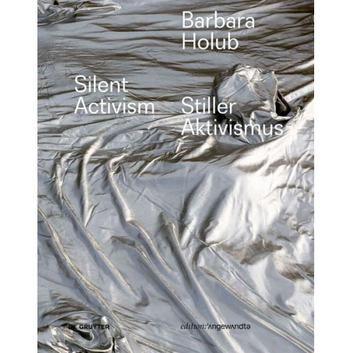 Barbara Holub – Stiller Aktivismus / Silent Activism