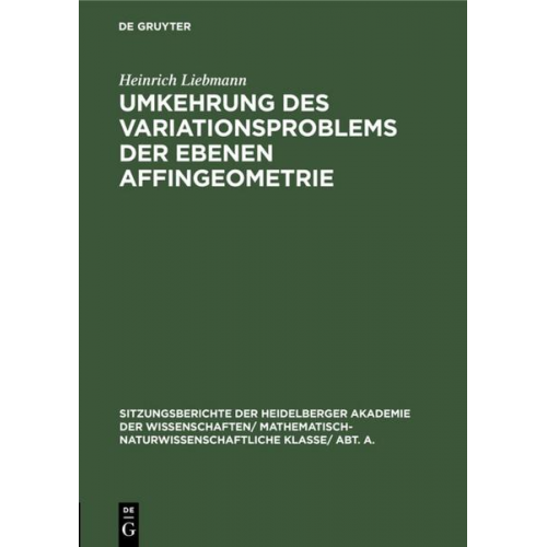 Heinrich Liebmann - Umkehrung des Variationsproblems der ebenen Affingeometrie