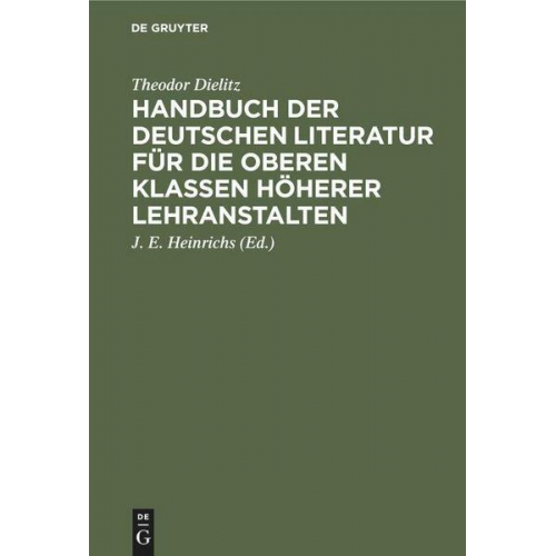 Theodor Dielitz - Handbuch der deutschen Literatur für die oberen Klassen höherer Lehranstalten