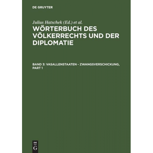 Julius Hatschek - Wörterbuch des Völkerrechts und der Diplomatie / Vasallenstaaten - Zwangsverschickung