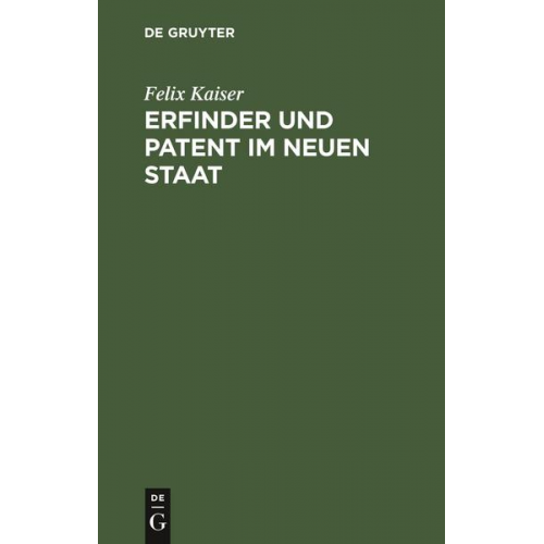 Felix Kaiser - Erfinder und Patent im neuen Staat