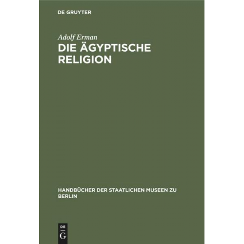 Adolf Erman - Die ägyptische Religion