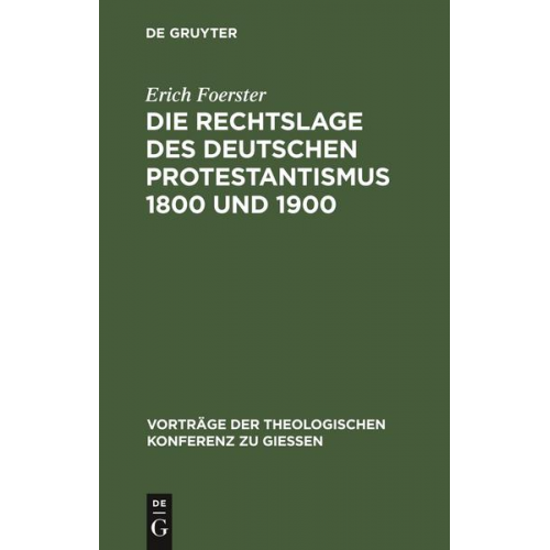 Erich Foerster - Die Rechtslage des deutschen Protestantismus 1800 und 1900