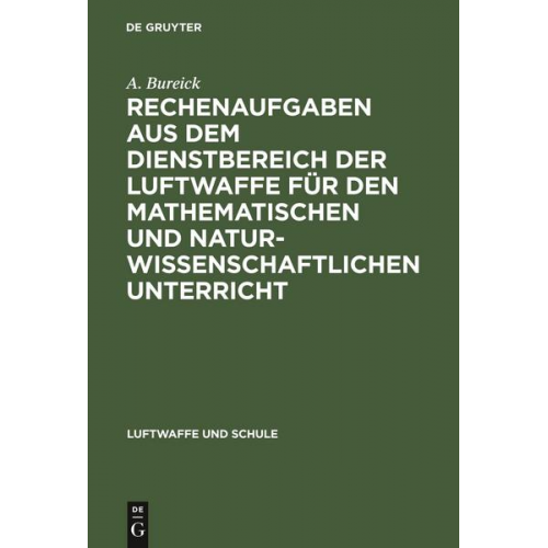 A. Bureick - Rechenaufgaben aus dem Dienstbereich der Luftwaffe für den mathematischen und naturwissenschaftlichen Unterricht