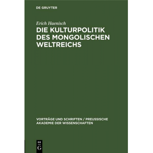 Erich Haenisch - Die Kulturpolitik des mongolischen Weltreichs