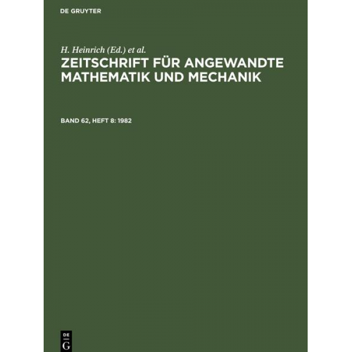 Zeitschrift für Angewandte Mathematik und Mechanik, Band 62, Heft 8, Zeitschrift für Angewandte Mathematik und Mechanik (1982)