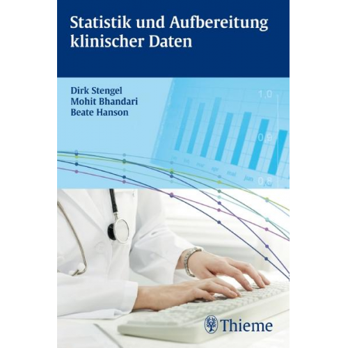 Dirk Stengel & Mohit Bhandari & Beate Hanson - Statistik und Aufbereitung klinischer Daten