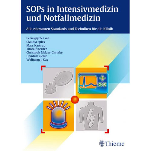 Claudia Spies & Marc Kastrup & Thoralf Kerner & Christoph Melzer-Gartzke & Hendrik Zielke - SOPs in Intensivmedizin und Notfallmedizin