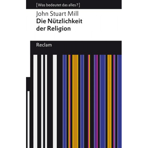 John Stuart Mill - Die Nützlichkeit der Religion