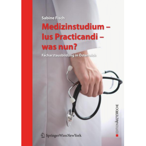 Sabine Fisch - Medizinstudium - Ius Practicandi - was nun?