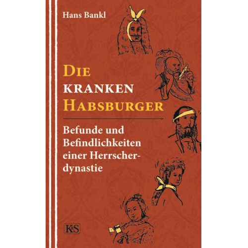 Hans Bankl - Die kranken Habsburger