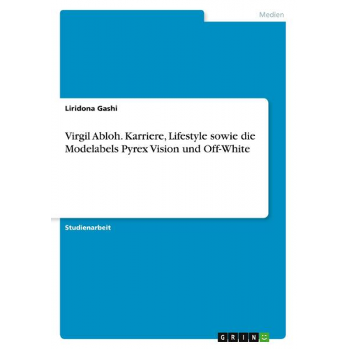 Liridona Gashi - Virgil Abloh. Karriere, Lifestyle sowie die Modelabels Pyrex Vision und Off-White