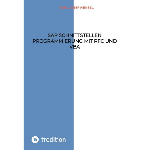 Karl Josef Hensel - SAP Schnittstellen Programmierung mit RFC und VBA