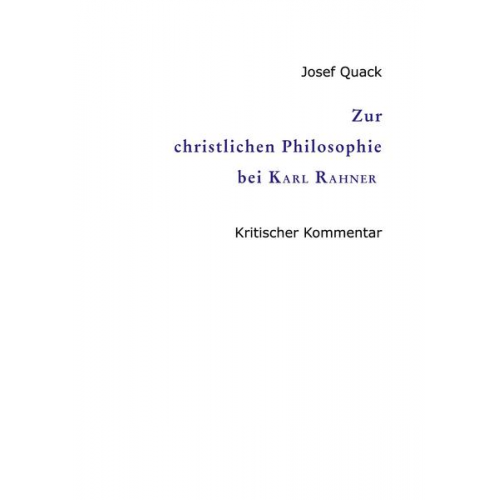 Josef Quack - Zur christlichen Philosophie bei Karl Rahner