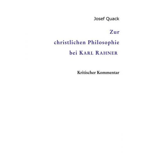 Josef Quack - Zur christlichen Philosophie bei Karl Rahner