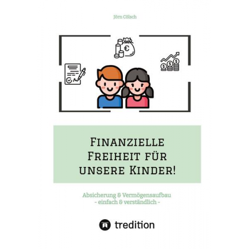 Jörn Cölsch - Finanzielle Freiheit für unsere Kinder!