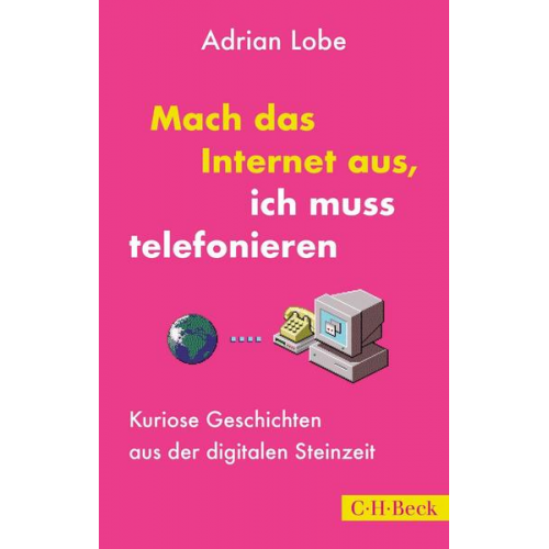 Adrian Lobe - Mach das Internet aus, ich muss telefonieren