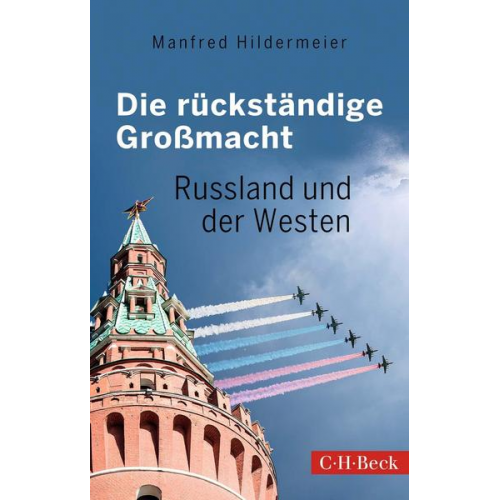 Manfred Hildermeier - Die rückständige Großmacht