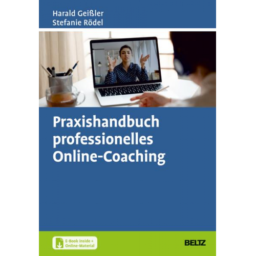 Harald Geissler & Stefanie Rödel - Praxishandbuch professionelles Online-Coaching