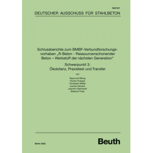 Div. Autoren - Schlussberichte zum BMBF-Verbundforschungsvorhaben 'R-Beton - Ressourcenschonender Beton - Werkstoff der nächsten Generation' Schwerpunkt 3: Ökobilanz