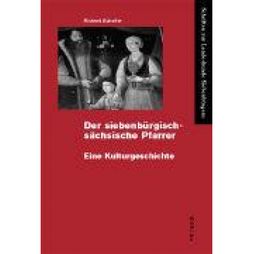 Richard Schuller - Der siebenbürgisch-sächsische Pfarrer: Eine Kulturgeschichte