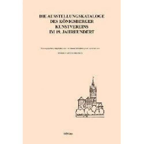 Rudolf Meyer-Bremen - Die Ausstellungskataloge des Königsberger Kunstvereins im 19. Jahrhundert