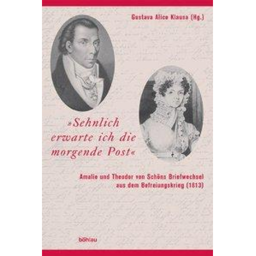 Amalie Schön & Theodor Schön - »Sehnlich erwarte ich die morgende Post«