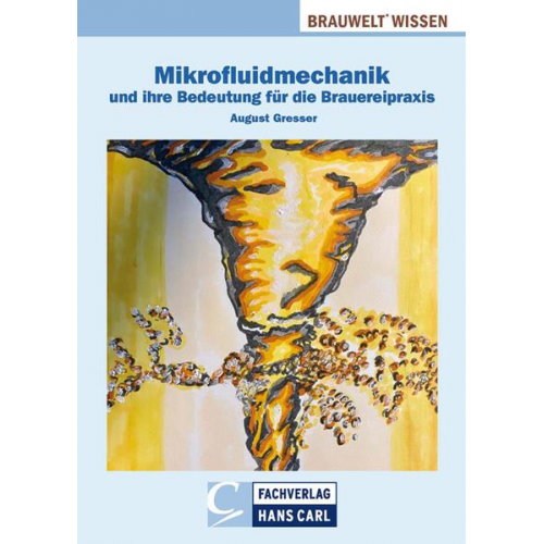 August Gresser - Mikrofluidmechanik und ihre Bedeutung für die Brauereipraxis