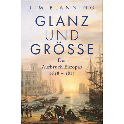 Tim Blanning - Glanz und Größe