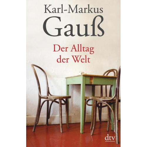 Karl-Markus Gauss - Der Alltag der Welt