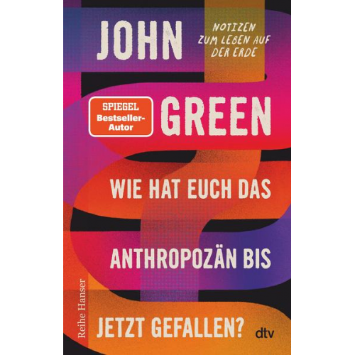 John Green - Wie hat euch das Anthropozän bis jetzt gefallen?