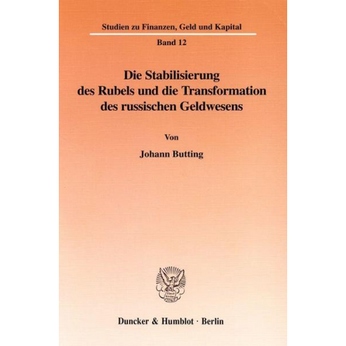 Johann Butting - Die Stabilisierung des Rubels und die Transformation des russischen Geldwesens.